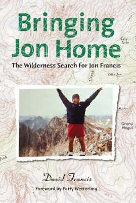 #ad Bringing Jon Home: The Wilderness Search for Jon Francis by David Francis: Used $8.22