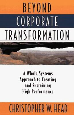#ad Beyond Corporate Transformation: A Whole Systems Approach to Creating and... $8.27
