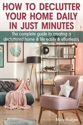 #ad How to Declutter Your Home Daily in just Minutes: The Complete Guide to C GOOD $9.80