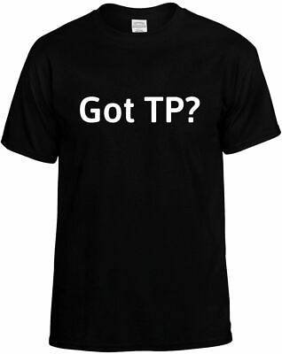 #ad GOT TP? TOILET PAPER T Shirt Breaking News Funny Humorous Tee Unisex Mens $10.95