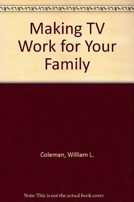 #ad Making TV Work for Your Family by Coleman William L. Book The Fast Free $7.95