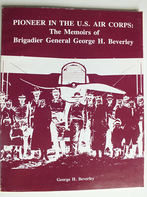 #ad Pioneer in the U.S. Air Corps: The Memoirs of Brig. Gen. George H. Beverley GBP 15.00