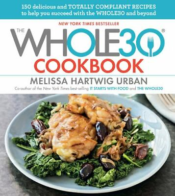 #ad The Whole30 Cookbook: 150 Delicious and Totally Compliant Recipes to Help You... $5.23