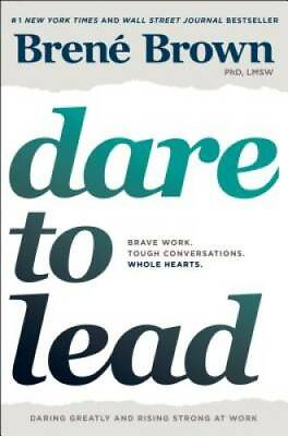 #ad Dare to Lead: Bold Work. Tough Conversations. Whole Hearts. Hardcover GOOD $6.63