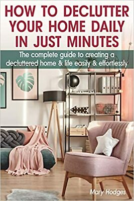 #ad How to Declutter Your Home Daily in just Minutes: PAPERBACK 2019 by Mary Hodges $13.43