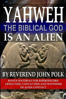 #ad Yahweh the Biblical God Is an Alien Paperback by Polk John M. Like New U... $22.84