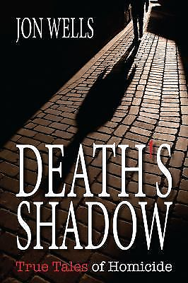 #ad Death#x27;s Shadow: True Tales of Homicide by Wells Jon in Used Like New $6.56