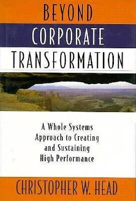 #ad Beyond Corporate Transformation: A Whole Systems Approach to Creating and GOOD $5.37