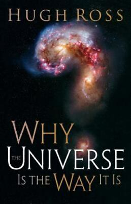 #ad Why the Universe Is the Way It Is paper Hugh Ross $12.24