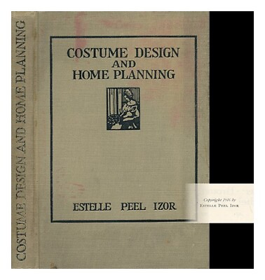 #ad IZOR ESTELLE PEEL Costume Design and Home Planning 1916 First Edition Hardcover AU $286.80