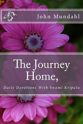 #ad THE JOURNEY HOME: DAILY DEVOTIONS WITH SWAMI KRIPALU By John Mundahl $19.49
