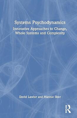 #ad Systems Psychodynamics: Innovative Approaches to Change Whole Systems and Compl $221.49