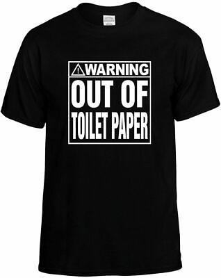 #ad WARNING OUT OF TOILET PAPER T Shirt Breaking News Funny Humorous Tee Unisex Men $10.95