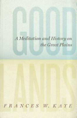 #ad Goodlands: A Meditation and History on the Great Plains The West Unbound: Socia $27.65