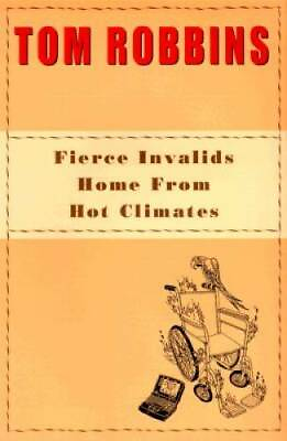 #ad Fierce Invalids Home from Hot Climates Hardcover By Robbins Tom GOOD $5.18