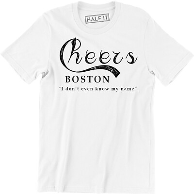 #ad Cheers I Dont Even Know My Name Boston Bar TV Funny Mens Drinking T Shirts Tee $12.99
