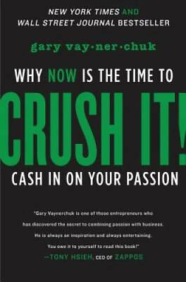 #ad Crush It : Why NOW Is the Time to Cash In on Your Passion Hardcover GOOD $3.98