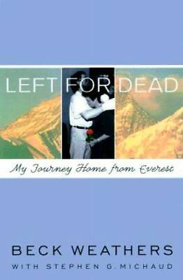 #ad Left for Dead: My Journey Home from Everest Hardcover By Beck Weathers GOOD $5.21