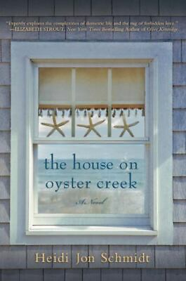 #ad The House on Oyster Creek: A Novel by Schmidt Heidi Jon in Used Very Good $6.06