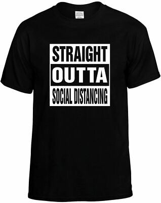 #ad STRAIGHT OUTTA SOCIAL DISTANCING T Shirt Breaking News Funny Humorous Tee Unisex $10.95