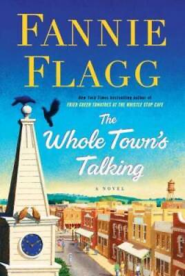 #ad The Whole Town#x27;s Talking: A Novel Hardcover By Flagg Fannie GOOD $3.96