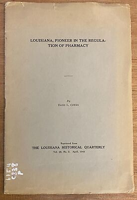 #ad LOUISIANA PIONEER IN THE REGULATION OF PHARMACY by David L. Cowen 1943 $65.00