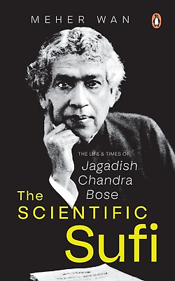 #ad THE SCIENTIFIC SUFI: THE LIFE amp; TIMES OF J C BOSE by DR MEHER WAN BOOK $22.04
