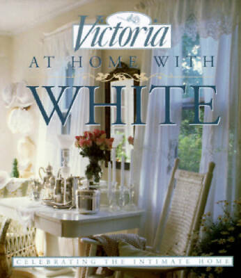 #ad Victoria: At Home with White: Celebrating the Intimate Home Hardcover GOOD $4.40