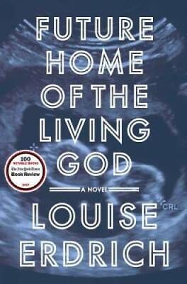 #ad Future Home of the Living God: A Novel Hardcover By Erdrich Louise GOOD $4.28