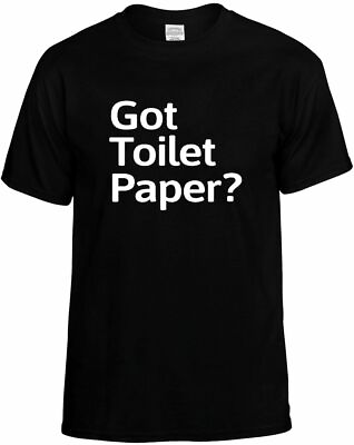 #ad GOT TOILET PAPER? T Shirt Breaking News Funny Humorous Tee Unisex Mens Womens $10.95