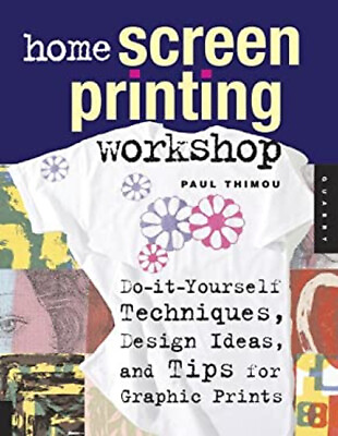 #ad Home Screen Printing Workshop : Do It Yourself Techniques Design $6.13