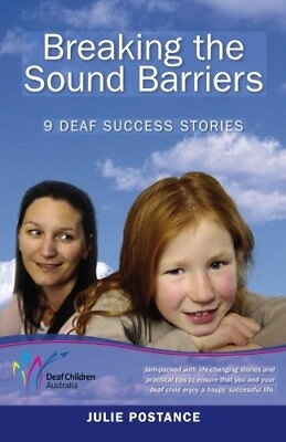 #ad BREAKING THE SOUND BARRIERS: 9 DEAF SUCCESS STORIES By Julie Postance EXCELLENT $15.49