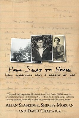 #ad High Seas to Home: Daily Despatches from a Frigate at War:... by Chadwick David $6.90