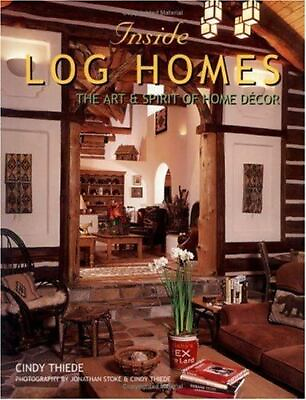 #ad Inside Log Homes: The Art amp; Spirit of Home Planning and Decor by Cindy Thiede $6.99
