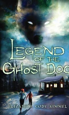#ad Legend of the Ghost Dog 9780545391276 hardcover Elizabeth Cody Kimmel $4.57