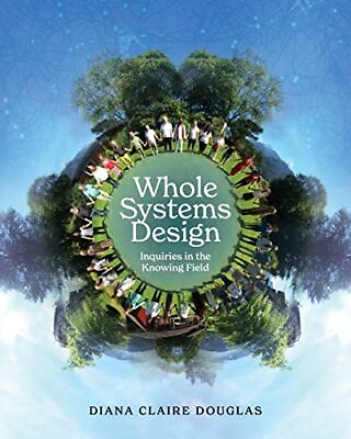 #ad Whole Systems Design: Inquiries in the Knowing Field Hardcover – March 18 20... $35.99