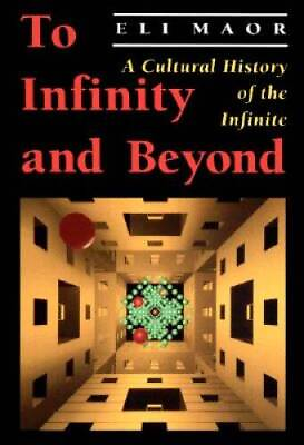 #ad To Infinity and Beyond: A Cultural History of the Infinite Paperback GOOD $3.85