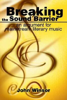 #ad Breaking the Sound Barrier: An Argument for Mainstream Literary Music GOOD $4.61