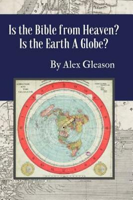 #ad Is the Bible from Heaven? Is the Earth a Globe?: Annotated: Includes Update... $21.54