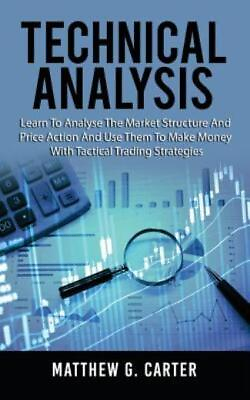 #ad Technical Analysis: Learn To Analyse The Market Structure And Price Action ... $20.69