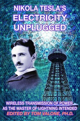 #ad Nikola Tesla’s Electricity Unplugged : Wireless Transmission of Power As the ... $23.56