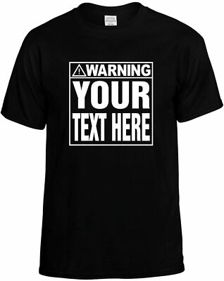 #ad Custom WARNING YOUR TEXT HERE T Shirt Funny Humorous Personalized Tee $10.95