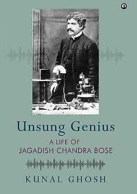 #ad UNSUNG GENIUS A Life of Jagadish Chandra Bose by Kunal Ghosh Hardcover Book AU $101.64