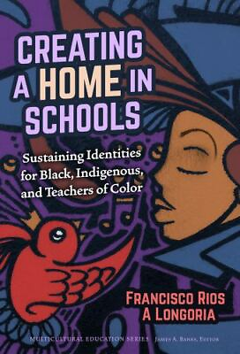 #ad Creating a Home in Schools: Sustaining Identities for Black Indigenous and Tea $17.51