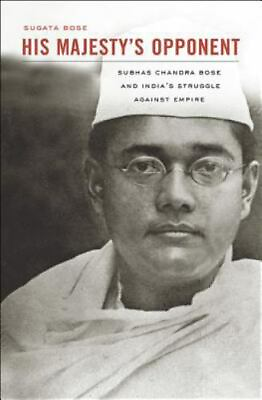 #ad His Majesty�s Opponent: Subhas Chandra Bose and India�s Struggle against Empire $35.99